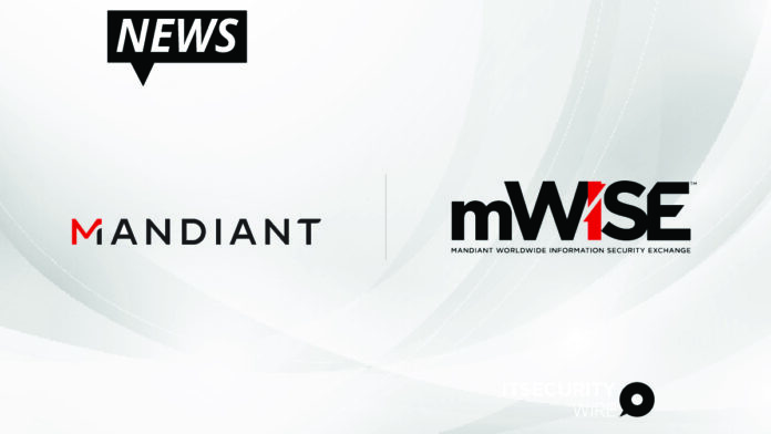 Mandiant Launches mWISE_ Uniting the Global Security Community in the Fight Against Cyber Threats-01