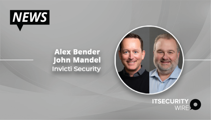 Invicti Security Announces Alex Bender as Chief Marketing Officer and John Mandel as Senior Vice President of Engineering