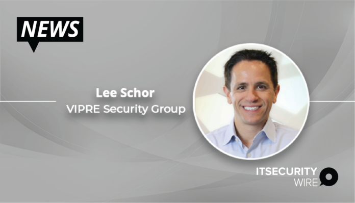VIPRE Security Group Appoints Lee Schor as Chief Revenue Officer